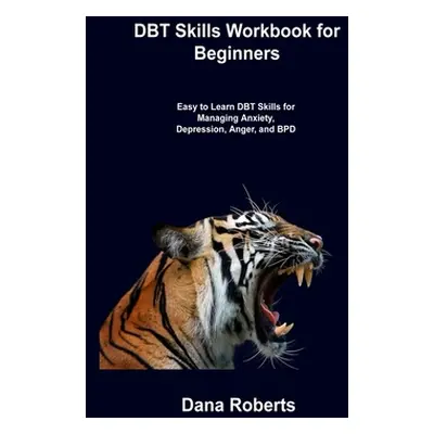 "DBT Skills Workbook for Beginners ("Roberts Dana")