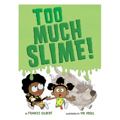 "Too Much Slime!" ("Gilbert Frances")