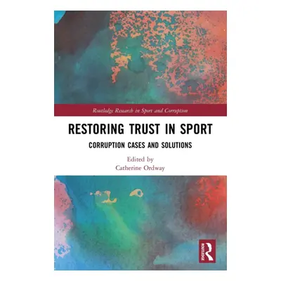 "Restoring Trust in Sport ("Ordway Catherine")