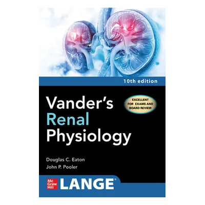 "Vander's Renal Physiology, Tenth Edition" ("Eaton Douglas")