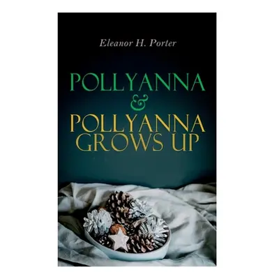 "Pollyanna & Pollyanna Grows Up ("Porter Eleanor H.")