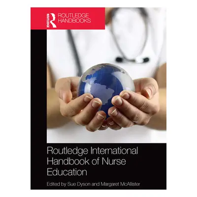 "Routledge International Handbook of Nurse Education" ("Dyson Sue")(Paperback)