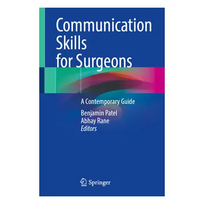 "Communication Skills for Surgeons ("Patel Benjamin")