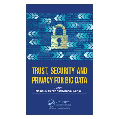 "Trust, Security and Privacy for Big Data" ("Alazab Mamoun")(Twarda)