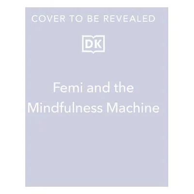 "Femi and the Mindfulness Machine" ("Fielding Flo")(Twarda)