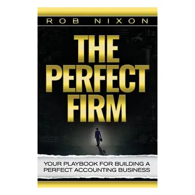 "The Perfect Firm ("Nixon Rob")