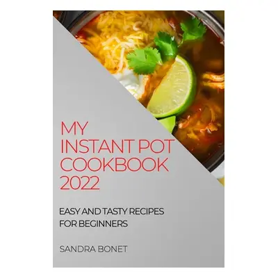 "My Instant Pot Cookbook 2022 ("Bonet Sandra")