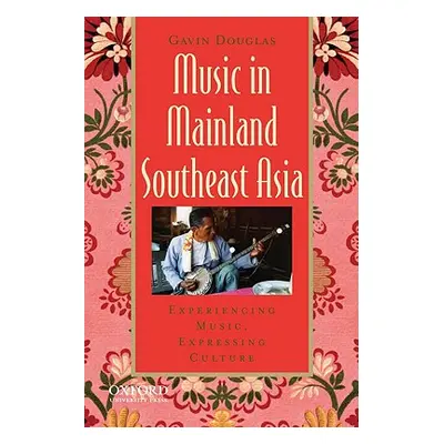 "Music in Mainland Southeast Asia ("Douglas Gavin")