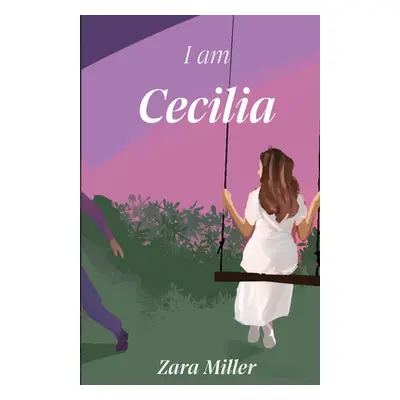 "I am Cecilia" ("Miller Zara")(Paperback)