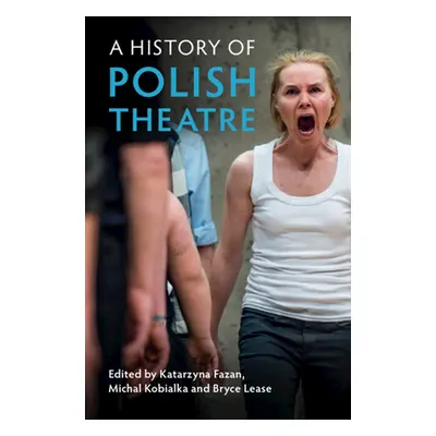 "A History of Polish Theatre" ("Fazan Katarzyna")(Twarda)