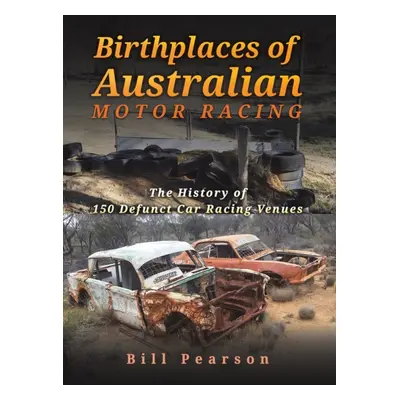 "Birthplaces of Australian Motor Racing" ("Pearson Bill")(Twarda)