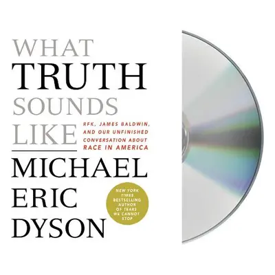 "What Truth Sounds Like" ("Dyson Michael Eric")