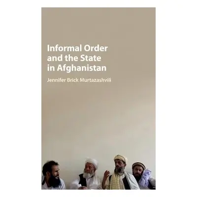 "Informal Order and the State in Afghanistan" ("Murtazashvili Jennifer Brick")(Twarda)