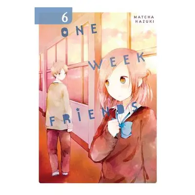 "One Week Friends, Vol. 6" ("Hazuki Matcha")(Paperback)