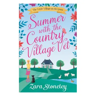 "Summer with the Country Village Vet  ("Stoneley Zara")