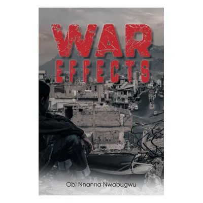 "War Effects" ("Obi Nnanna Nwabugwu")(Paperback)