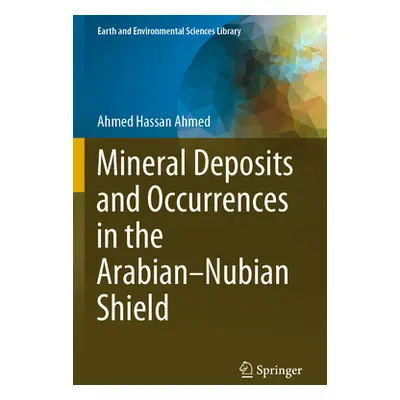 "Mineral Deposits and Occurrences in the Arabian-Nubian Shield" ("Hassan Ahmed Ahmed")(Paperback