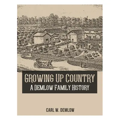 "Growing Up Country ("Demlow Carl W.")