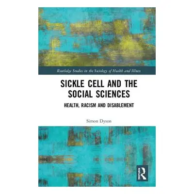 "Sickle Cell and the Social Sciences ("Dyson Simon")