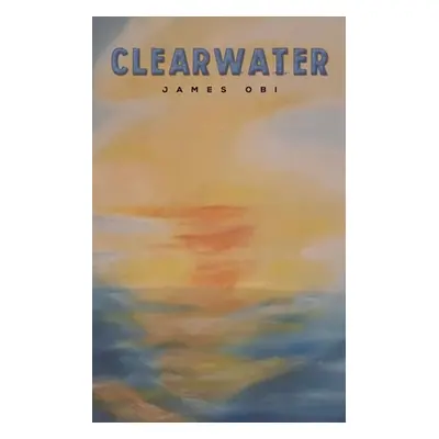 "Clearwater" ("Obi James")(Paperback)