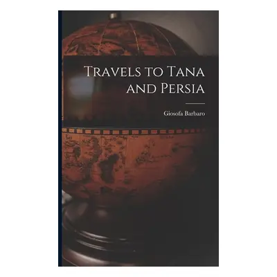 "Travels to Tana and Persia" ("Giosofa Barbaro")(Paperback)