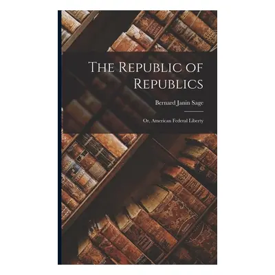 "The Republic of Republics ("Sage Bernard Janin")