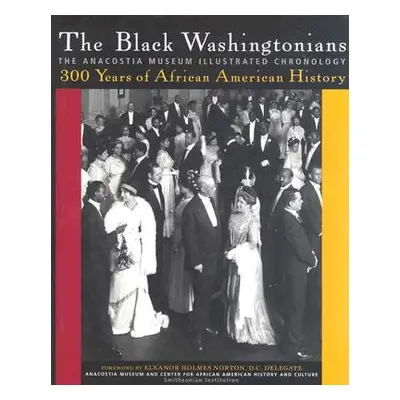 "The Black Washingtonians ("The Smithsonian Anacostia Museum and Cen")