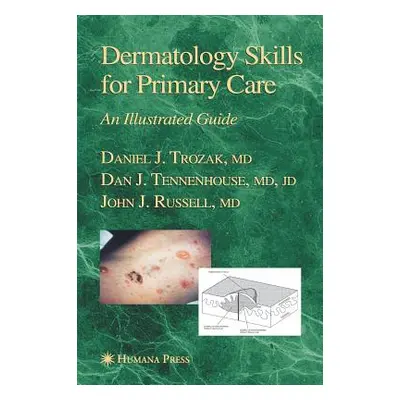 "Dermatology Skills for Primary Care ("Trozak Daniel J.")