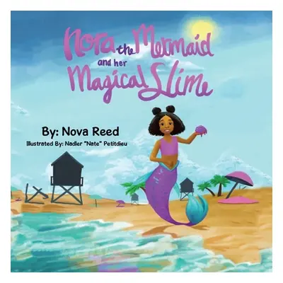 "Nora the Mermaid and Her Magical Slime" ("Reed Nova")(Paperback)