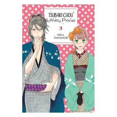 "Tsubaki-Chou Lonely Planet, Vol. 3" ("Yamamori Mika")(Paperback)