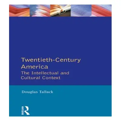 "Twentieth-Century America ("Tallack Douglas")