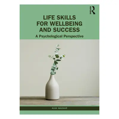 "Life Skills for Wellbeing and Success ("Wadkar Alka")