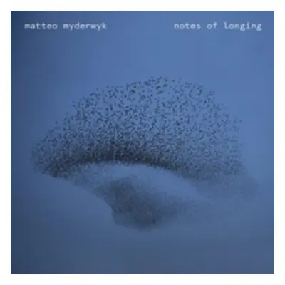 "Matteo Myderwyk: Notes of Longing" ("") (Vinyl / 12" Album)