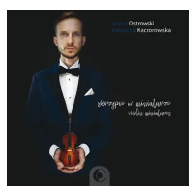 "Marcin Ostrowski/Katarzyna Kaczoroeska: Violin Miniatures" ("") (CD / Album)