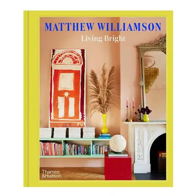 Home & lifestyle książka Living Bright by Matthew Williamson, English