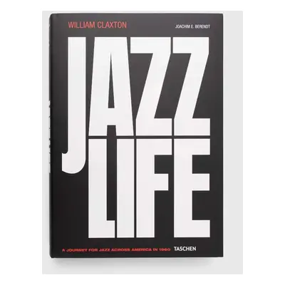 Taschen GmbH książka Jazzlife, Joachim E. Berendt, William Claxton