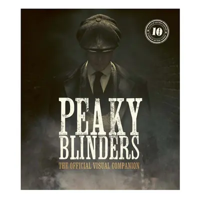 Książka Peaky Blinders: The Official Visual Companion by Jamie Glazebrook