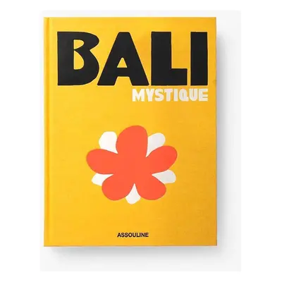 Assouline książka Bali Mystique by Elora Hardy, English