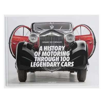 Książka A History of Motoring Through 100 Legendary Cars by Gerard De Cortanze, English