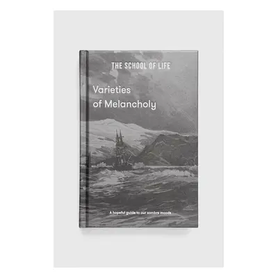 The School of Life Press książka Varieties of Melancholy, The School of Life