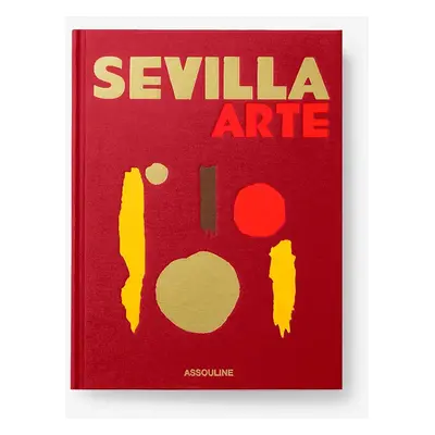 Assouline książka Sevilla Arte by Paul-Maxime Koskas, English