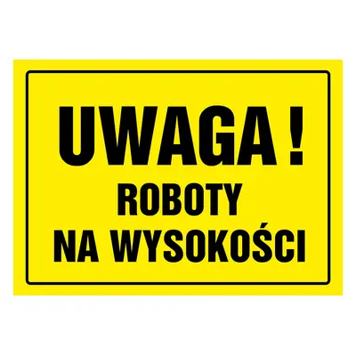 Znak budowlany UWAGA ROBOTY NA WYSOKOŚCI