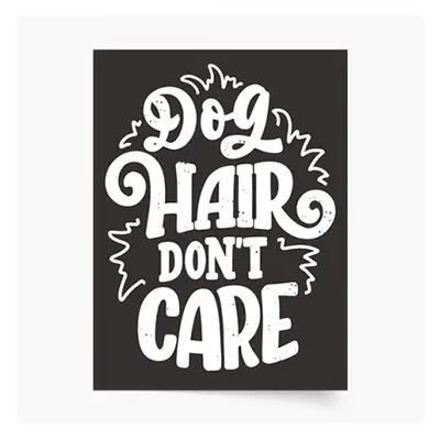 Plakat, Pieski: Dog hair don't care, 30x40