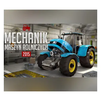 Mechanik Maszyn Rolniczych 2015 (Agricultural Machinery Mechanic 2015) PC Steam CD Key