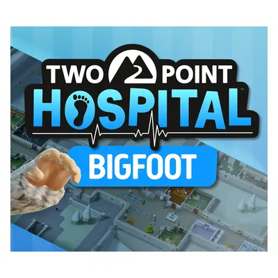 Two Point Hospital - Bigfoot DLC EU Steam CD Key