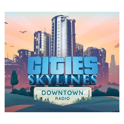 Cities: Skylines - Downtown Radio DLC Steam CD Key