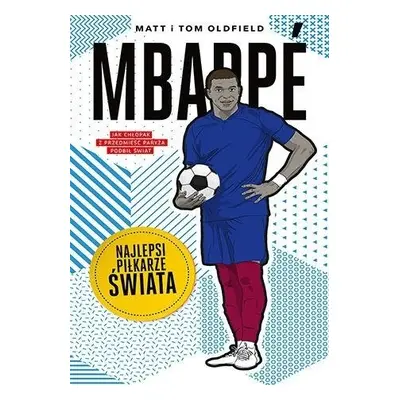 Mbappe. Najlepsi piłkarze świata