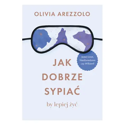 Jak dobrze sypiać, by lepiej żyć. Jesteś Lwem, Niedźwiedziem czy Wilkiem?