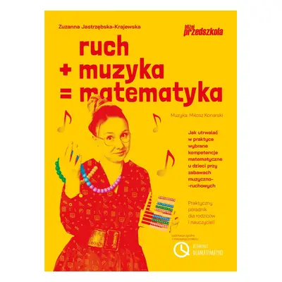 Ruch plus muzyka równa się matematyka. Jak utrwalać w praktyce wybrane kompetencje matematyczne 