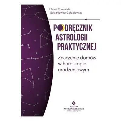 Podręcznik astrologii praktycznej. Znaczenie domów w horoskopie urodzeniowym